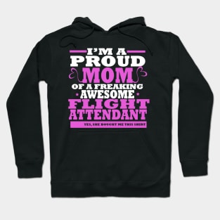 Proud Mom Of Freaking Awesome Flight Attendant Hoodie